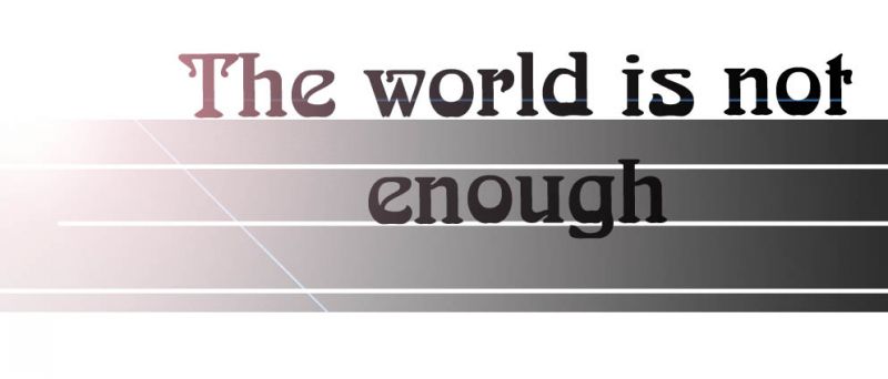 The world is not enough.jpg
